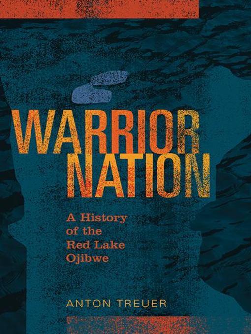 Title details for Warrior Nation by Anton  Treuer - Available
